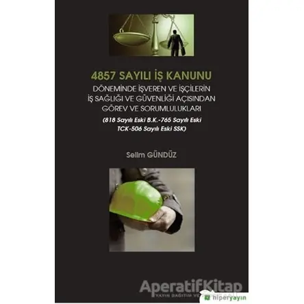 4857 Sayılı İş Kanunu Döneminde İşveren ve İşçilerin İş Sağlığı ve Güvenliği Açısından Görev ve Soru