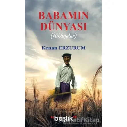 Babamın Dünyası - Kenan Erzurum - Başlık Yayınları