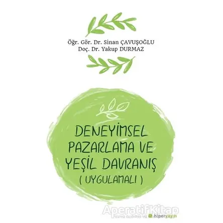 Deneyimsel Pazarlama ve Yeşil Davranış (Uygulamalı) - Sinan Çavuşoğlu - Hiperlink Yayınları