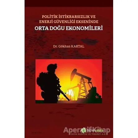 Politik İstikrarsızlık ve Enerji Güvenliği Ekseninde Orta Doğu Ekonomileri