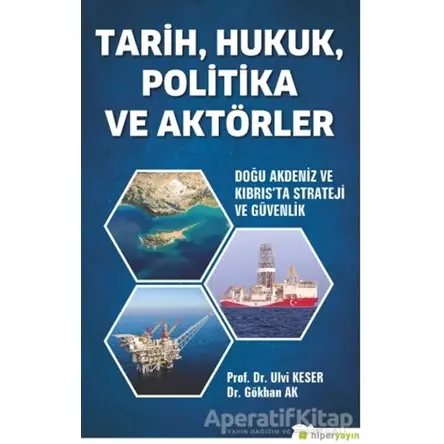 Tarih, Hukuk, Politika ve Aktörler - Ulvi Keser - Hiperlink Yayınları