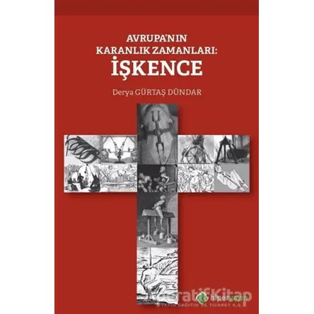 Avrupa’nın Karanlık Zamanları: İşkence - Derya Gürtaş Dündar - Hiperlink Yayınları