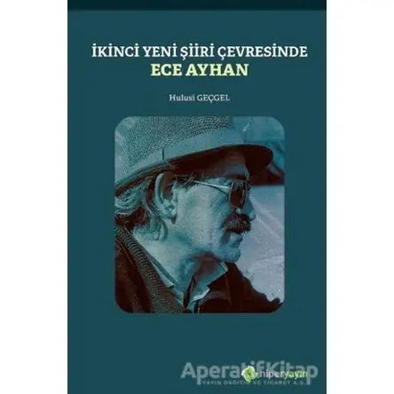 İkinci Yeni Şiiri Çevresinde - Ece Ayhan - Hulusi Geçgel - Hiperlink Yayınları