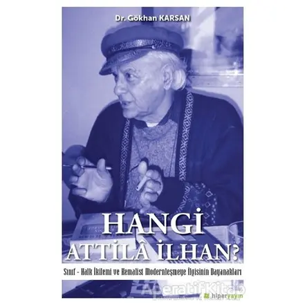 Hangi Atilla İlhan? - Gökhan Karsan - Hiperlink Yayınları