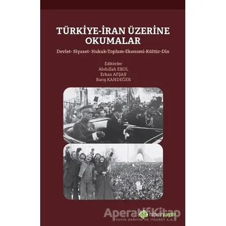 Türkiye-İran Üzerine Okumalar - Barış Kandeğer - Hiperlink Yayınları