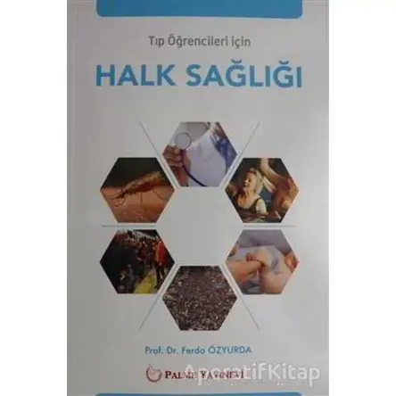 Tıp Öğrencileri İçin Halk Sağlığı - Ferda Özyurda - Palme Yayıncılık