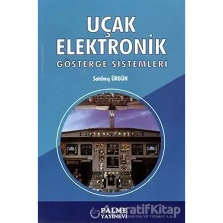 Uçak Elektronik Gösterge Sistemleri - Satılmış Ürgün - Palme Yayıncılık