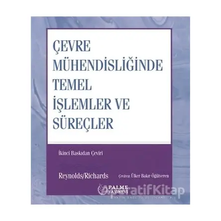 Çevre Mühendisliğinde Temel İşlemler ve Süreçler - Richards Reynolds - Palme Yayıncılık
