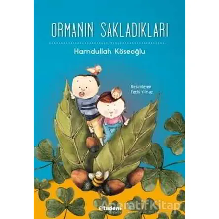 Ormanın Sakladıkları - Hamdullah Köseoğlu - Tudem Yayınları