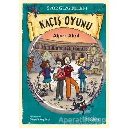 Kaçış Oyunu - Spor Gezginleri 1 - Alper Akal - Tudem Yayınları