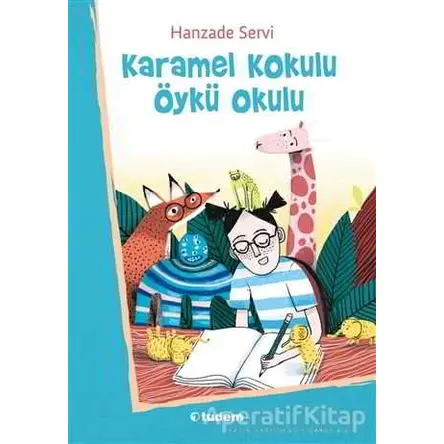 Karamel Kokulu Öykü Okulu - Hanzade Servi - Tudem Yayınları