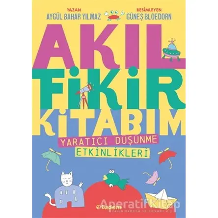 Akıl Fikir Kitabım - Aygül Bahar Yılmaz - Tudem Yayınları