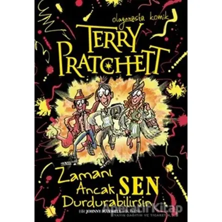 Terry Pratchett - Zamanı Ancak Sen Durdurabilirsin - Terry Pratchett - Tudem Yayınları