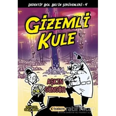 Gizemli Kule - Dedektif Bol Belin Serüvenleri - 4 - Aşkın Güngör - Tudem Yayınları
