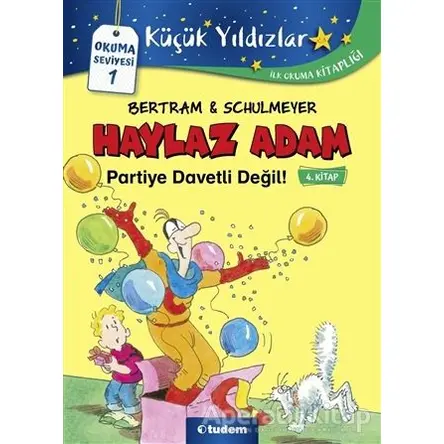 Haylaz Adam Partiye Davetli Değil (4. Kitap) - Rüdiger Bertram - Tudem Yayınları