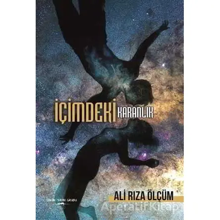 İçimdeki Karanlık - Ali Rıza Ölçüm - Sokak Kitapları Yayınları