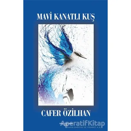 Mavi Kanatlı Kuş - Cafer Özilhan - Sokak Kitapları Yayınları