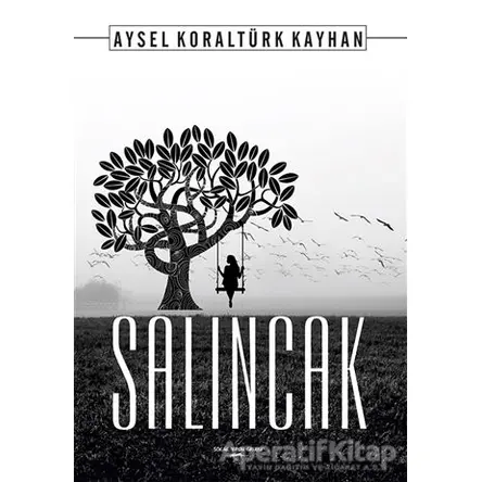 Salıncak - Aysel Koraltürk Kayhan - Sokak Kitapları Yayınları