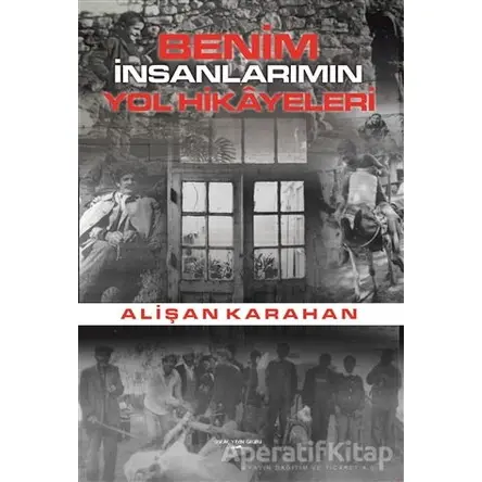 Benim İnsanlarımın Yol Hikayeleri - Alişan Karahan - Sokak Kitapları Yayınları
