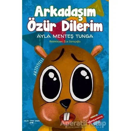 Arkadaşım Özür Dilerim - Ayla Menteş Tunga - Sokak Kitapları Yayınları