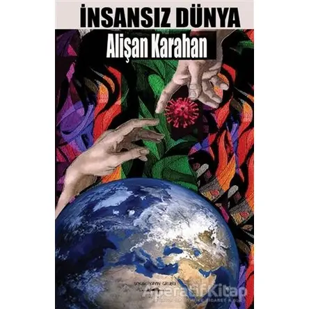 İnsansız Dünya - Alişan Karahan - Sokak Kitapları Yayınları