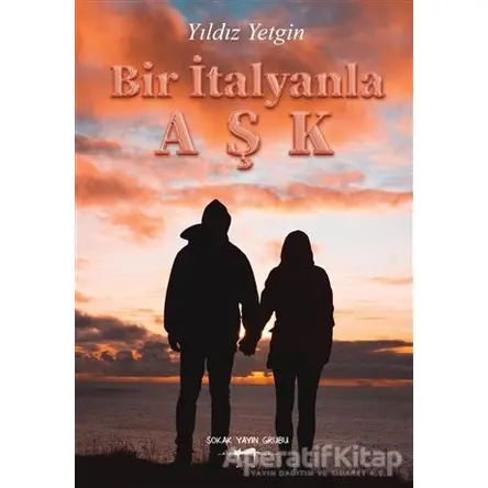 Bir İtalyanla Aşk - Yıldız Yetgin - Sokak Kitapları Yayınları