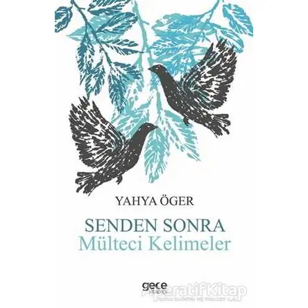 Senden Sonra Mülteci Kelimeler - Yahya Öger - Gece Kitaplığı