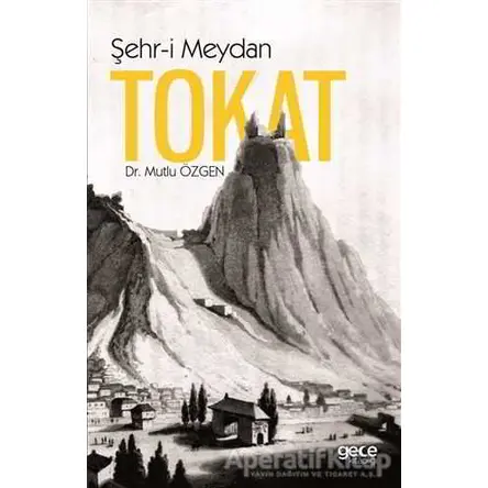 Şehr-i Meydan Tokat - Mutlu Özgen - Gece Kitaplığı