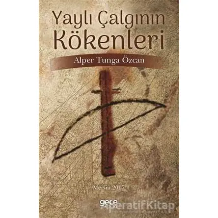 Yaylı Çalgının Kökenleri - Alper Tunga Özcan - Gece Kitaplığı