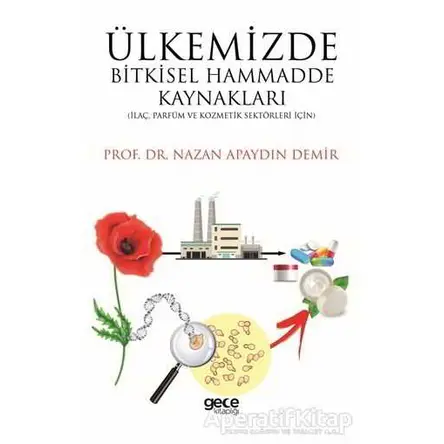 Ülkemizde Bitkisel Hammadde Kaynakları - Nazan Apaydın Demir - Gece Kitaplığı