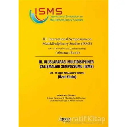 3. Uluslararası Multidisipliner Çalışmaları Sempozyumu (ISMS) Özet Kitabı
