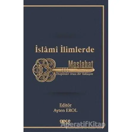 İslamı İlimlerde Maslahat - Ayten Erol - Gece Kitaplığı