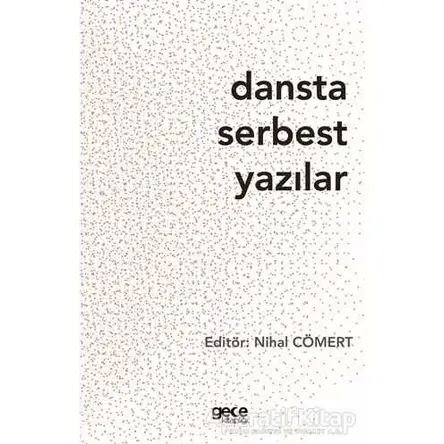 Dansta Serbest Yazılar - Nihal Cömert - Gece Kitaplığı