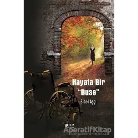 Hayata Bir Buse - Sibel Aşçı - Gece Kitaplığı