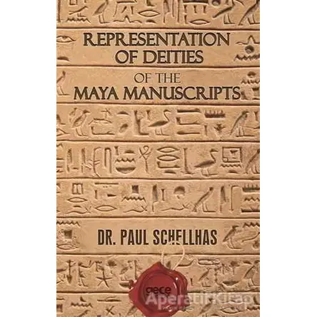 Representation of Deities of The Maya Manuscripts - Paul Schellhas - Gece Kitaplığı