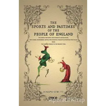 The Sports and Pastimes of The People of England - Joseph Strutt - Gece Kitaplığı