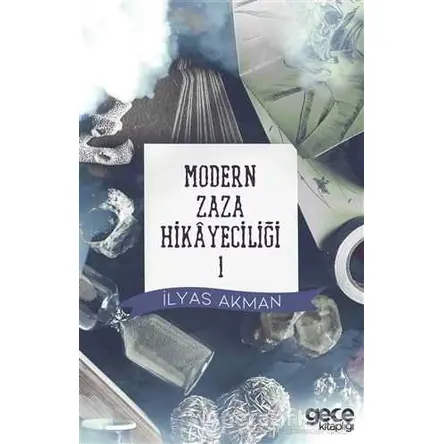 Modern Zaza Hikayeciliği 1 - İlyas Akman - Gece Kitaplığı