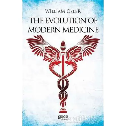 The Evolution Of Modern Medicine - William Osler - Gece Kitaplığı