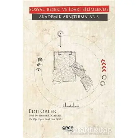 Sosyal, Beşeri ve İdari Bilimlerde Akademik Araştırmalar - 3 - Timuçin Kodaman - Gece Kitaplığı