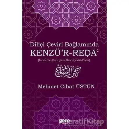 Diliçi Çeviri Bağlamında Kenzü’r - Reda - Mehmet Cihat Üstün - Gece Kitaplığı