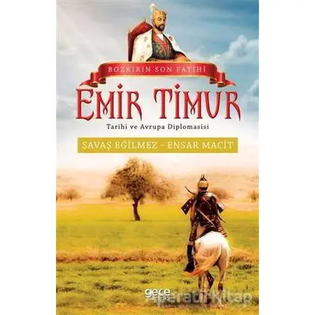 Bozkırın Son Fatihi Emir Timur - Savaş Eğilmez - Gece Kitaplığı