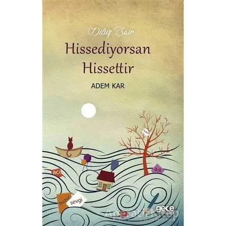 Hissediyorsan Hissettir - Adem Kara - Gece Kitaplığı