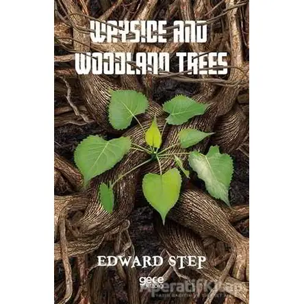 Wayside And Woodlan Trees - Edward Step - Gece Kitaplığı