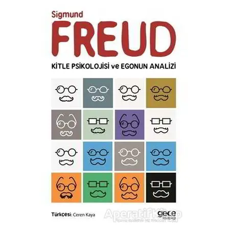 Kitle Psikolojisi ve Egonun Analizi - Sigmund Freud - Gece Kitaplığı