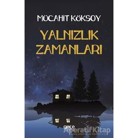 Yalnızlık Zamanları - Mücahit Köksoy - Gece Kitaplığı