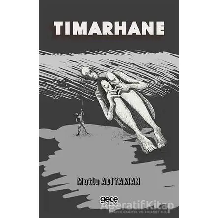 Tımarhane - Mutlu Adıyaman - Gece Kitaplığı