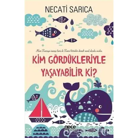 Kim Gördükleriyle Yaşayabilir Ki? - Necati Sarıca - Gece Kitaplığı