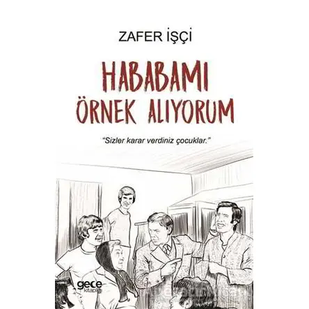 Hababamı Örnek Alıyorum - Zafer İşçi - Gece Kitaplığı
