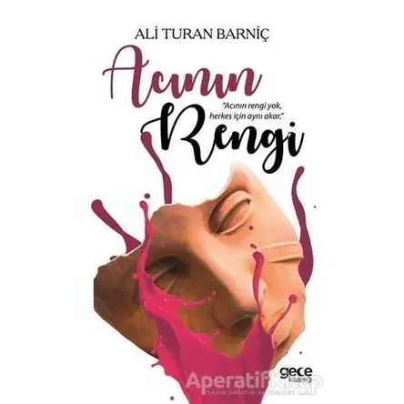 Acının Rengi - Ali Turan Barniç - Gece Kitaplığı