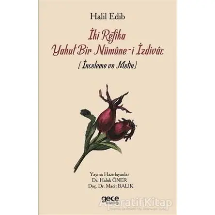 İki Refika Yahut Bir Nümune-i İzdivac - Haluk Öner - Gece Kitaplığı